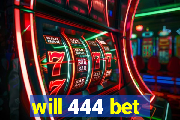 will 444 bet